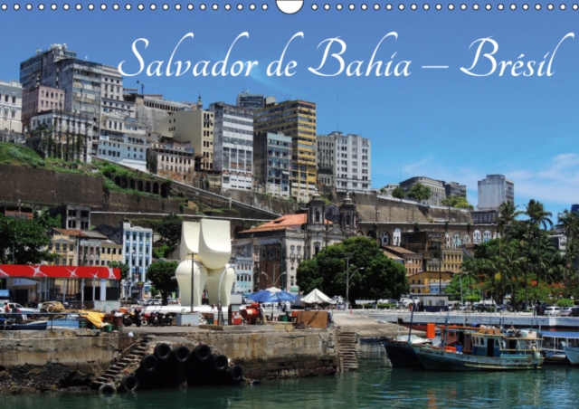Salvador de Bahia - Bresil 2019 : L'une des plus belles villes historiques du Bresil., Calendar Book