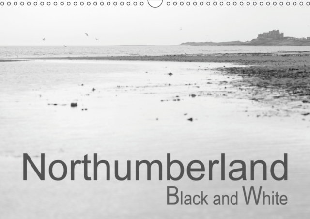 Northumberland Black and White 2019 : A collection of black and white photographs from the beautiful county of Northumberland, Calendar Book