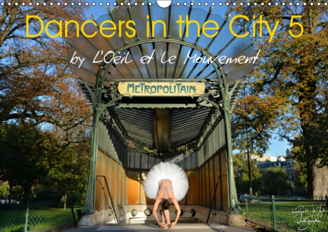 Dancers in the City 5 2019 : by L'Oeil et le Mouvement, Calendar Book