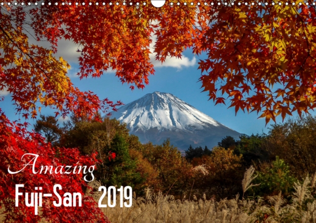 Amazing Fuji-San 2019 : Fuji-San, The Spirit Of Japan, Calendar Book
