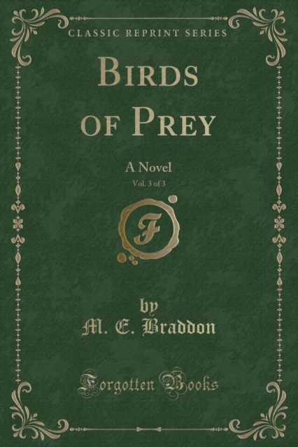 Birds of Prey, Vol. 3 of 3 : A Novel (Classic Reprint), Paperback / softback Book