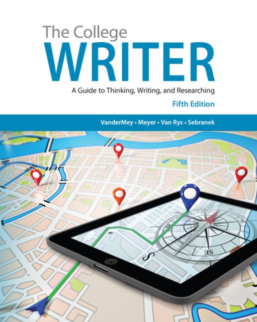 The College Writer : A Guide to Thinking, Writing, and Researching (with 2016 MLA Update Card), Hardback Book