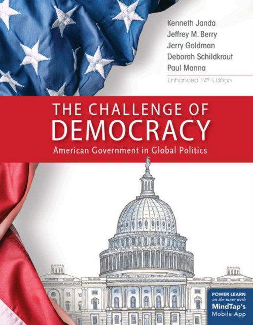 The Challenge of Democracy : American Government in Global Politics, Enhanced, Paperback / softback Book