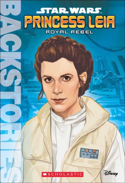 Princess Leia: Royal Rebel, Paperback Book