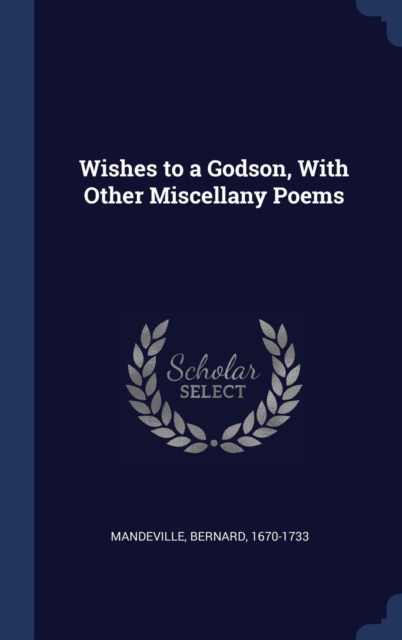 Wishes to a Godson, with Other Miscellany Poems, Hardback Book
