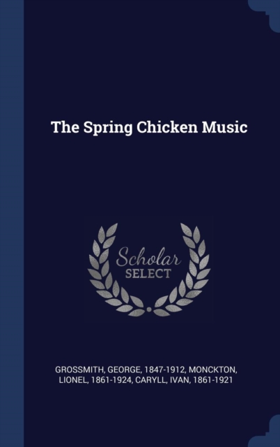 THE SPRING CHICKEN MUSIC, Hardback Book