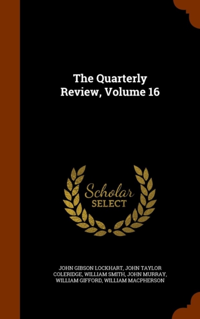 The Quarterly Review, Volume 16, Hardback Book