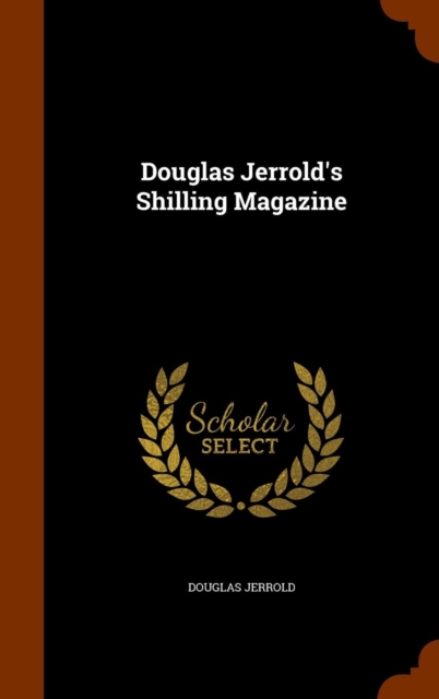 Douglas Jerrold's Shilling Magazine, Hardback Book