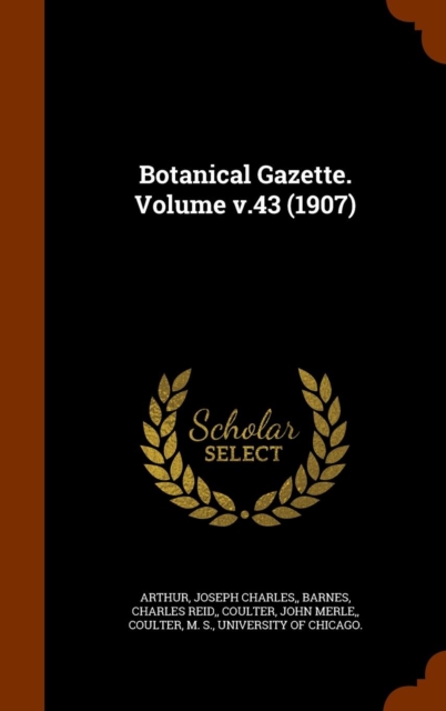 Botanical Gazette. Volume V.43 (1907), Hardback Book