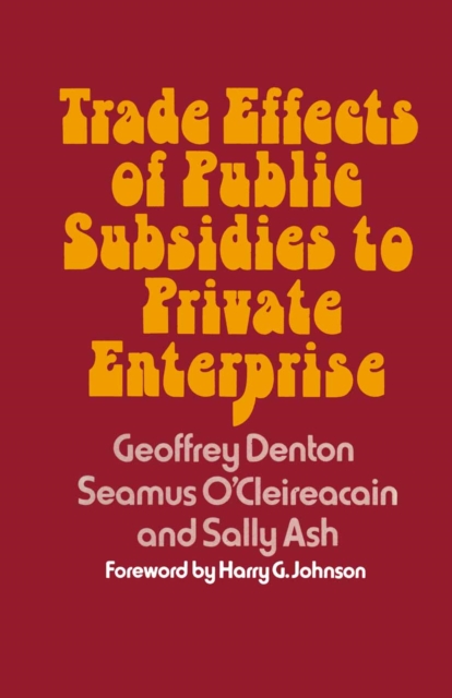 Trade Effects of Public Subsidies to Private Enterprise, PDF eBook