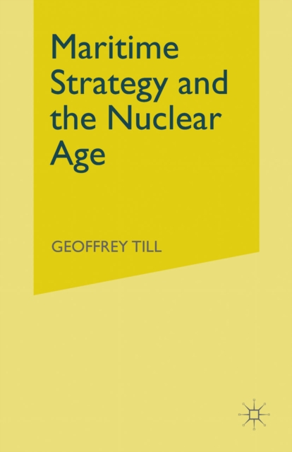 Maritime Strategy and the Nuclear Age, PDF eBook