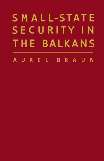 Small-State Security in the Balkans, PDF eBook