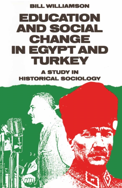 Education and Social Change in Egypt and Turkey : A Study in Historical Sociology, PDF eBook