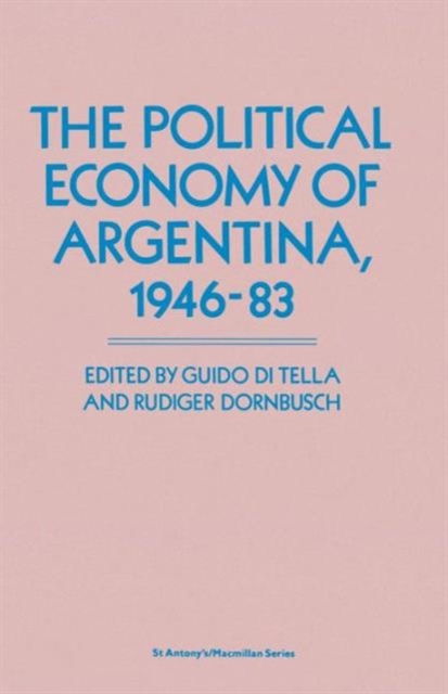 The Political Economy of Argentina, 1946-83, Paperback / softback Book