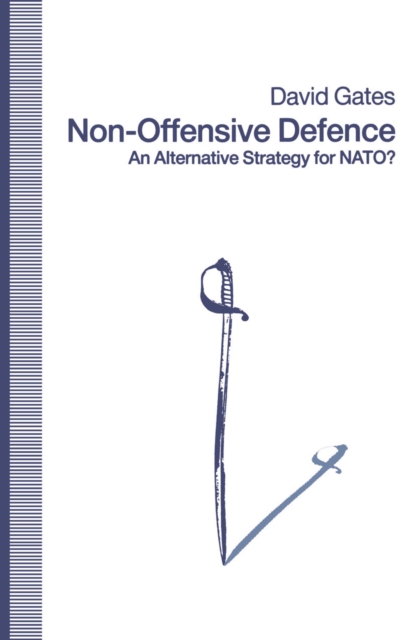 Nonoffensive Defence : Alternative Strategy for N. A. T. O., PDF eBook