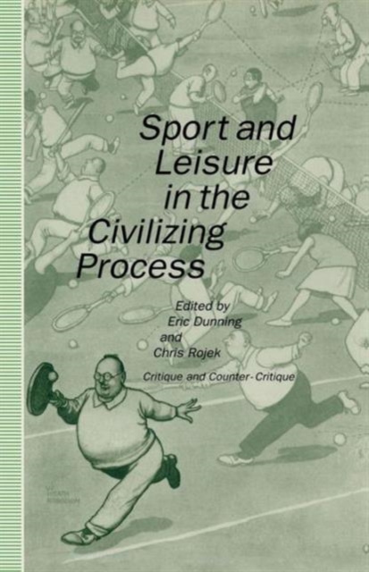 Sport and Leisure in the Civilizing Process : Critique and Counter-Critique, Paperback / softback Book