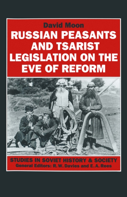 Russian Peasants and Tsarist Legislation on the Eve of Reform : Interaction between Peasants and Officialdom, 1825-1855, PDF eBook