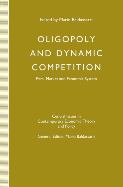 Oligopoly and Dynamic Competition : Firm, Market and Economic System, PDF eBook