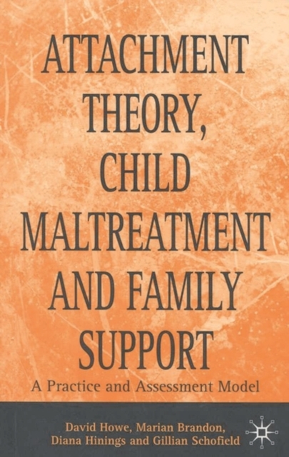 Attachment Theory, Child Maltreatment and Family Support : A Practice and Assessment Model, PDF eBook