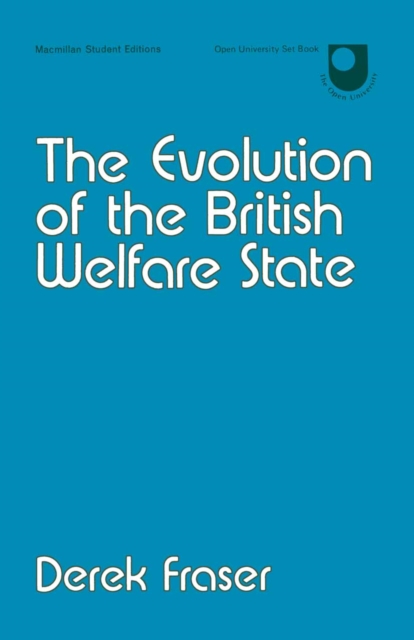The Evolution of the British Welfare State : A History of Social Policy since the Industrial Revolution, PDF eBook