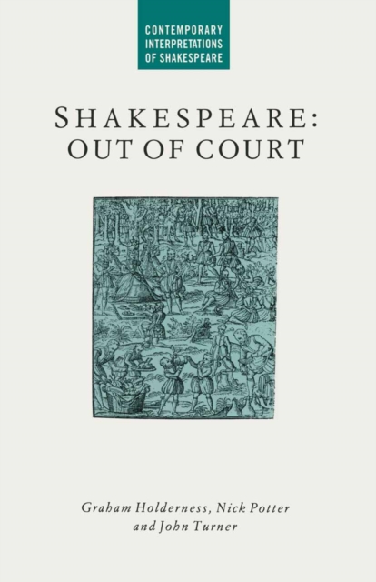 Shakespeare: Out of Court : Dramatizations of Court Society, PDF eBook