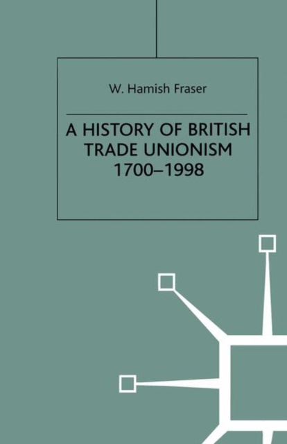 A History of British Trade Unionism 1700-1998, PDF eBook