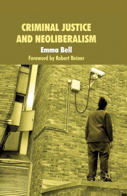 Criminal Justice and Neoliberalism, Paperback / softback Book