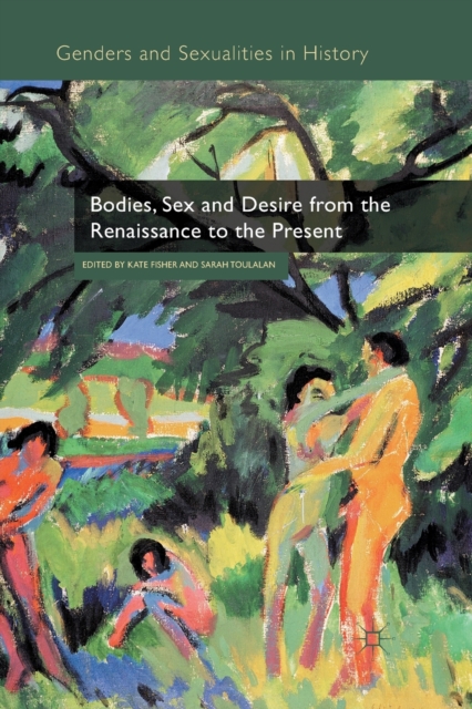 Bodies, Sex and Desire from the Renaissance to the Present, Paperback / softback Book