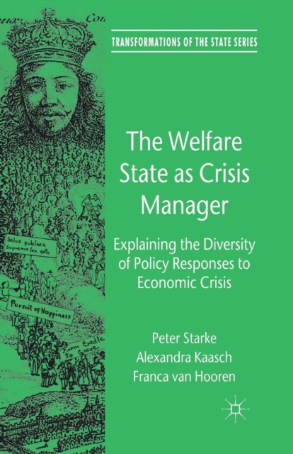 The Welfare State as Crisis Manager : Explaining the Diversity of Policy Responses to Economic Crisis, Paperback / softback Book