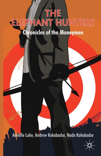 The Elephant Hunters : Chronicles of the Moneymen, Paperback / softback Book