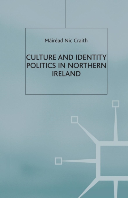 Culture and Identity Politics in Northern Ireland, Paperback / softback Book
