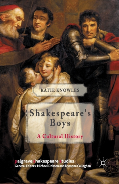 Shakespeare's Boys : A Cultural History, Paperback / softback Book