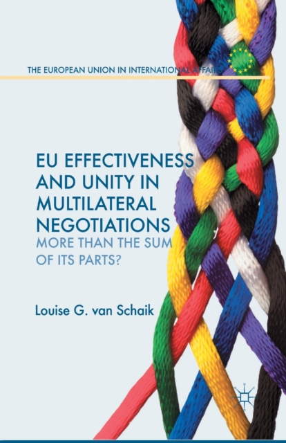 EU Effectiveness and Unity in Multilateral Negotiations : More than the Sum of its Parts?, Paperback / softback Book