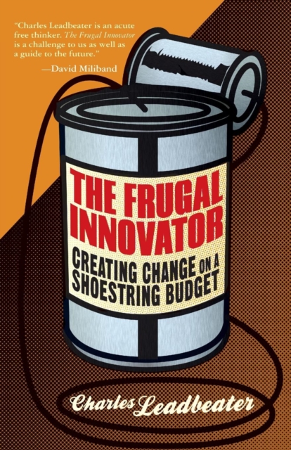 The Frugal Innovator : Creating Change on a Shoestring Budget, Paperback / softback Book
