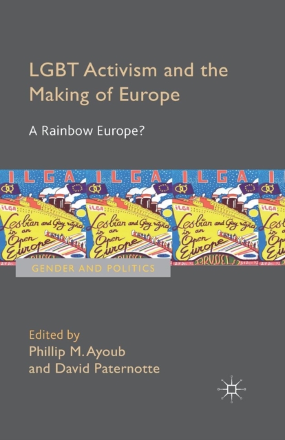 LGBT Activism and the Making of Europe : A Rainbow Europe?, Paperback / softback Book