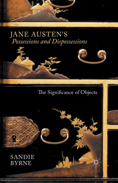 Jane Austen's Possessions and Dispossessions : The Significance of Objects, Paperback / softback Book