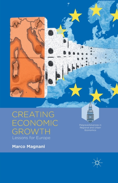 Creating Economic Growth : Lessons for Europe, Paperback / softback Book