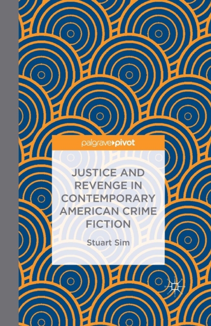 Justice and Revenge in Contemporary American Crime Fiction, Paperback / softback Book