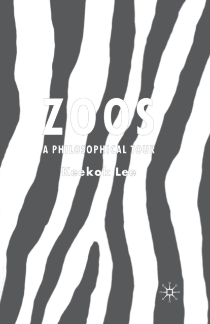Zoos : A Philosophical Tour, Paperback / softback Book
