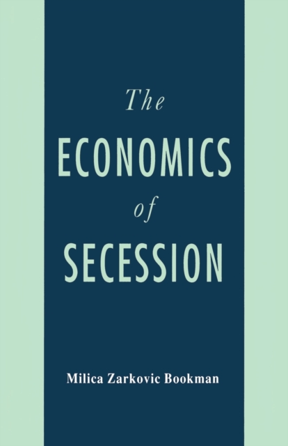 The Economics of Secession, Paperback / softback Book