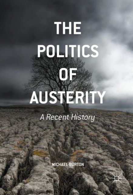 The Politics of Austerity : A Recent History, Paperback / softback Book