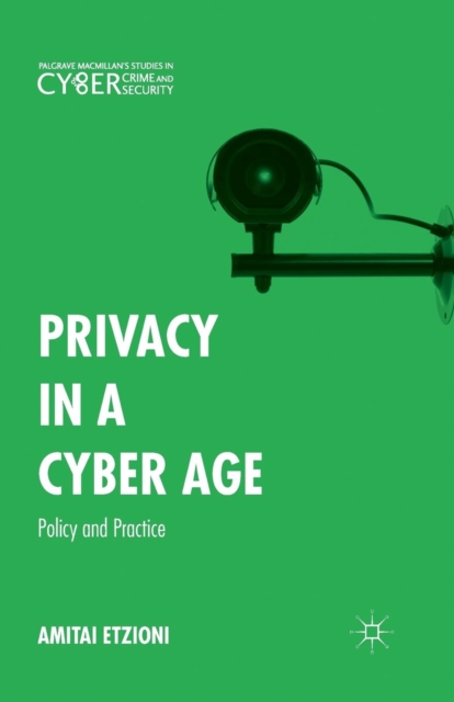 Privacy in a Cyber Age : Policy and Practice, Paperback / softback Book