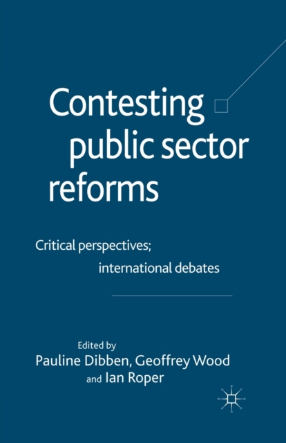 Contesting Public Sector Reforms : Critical Perspectives, International Debates, Paperback / softback Book
