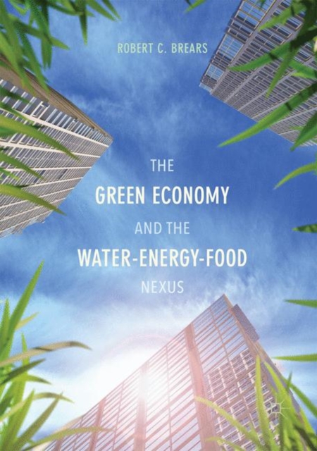 The Green Economy and the Water-Energy-Food Nexus, Paperback / softback Book