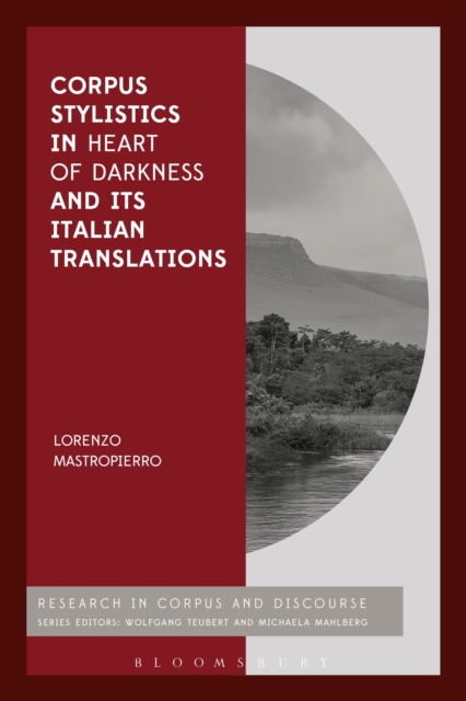 Corpus Stylistics in Heart of Darkness and its Italian Translations, Hardback Book