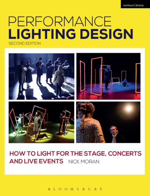Performance Lighting Design : How to Light for the Stage, Concerts and Live Events, Paperback / softback Book