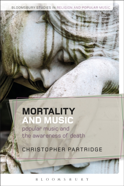 Mortality and Music : Popular Music and the Awareness of Death, Paperback / softback Book