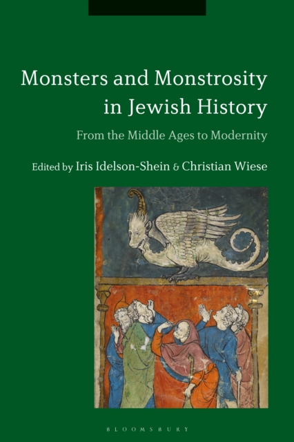 Monsters and Monstrosity in Jewish History : From the Middle Ages to Modernity, PDF eBook