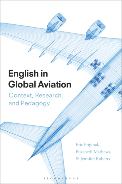 English in Global Aviation : Context, Research, and Pedagogy, EPUB eBook
