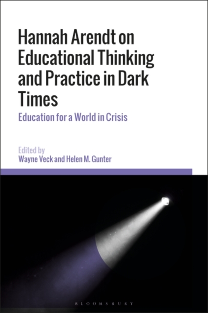 Hannah Arendt on Educational Thinking and Practice in Dark Times : Education for a World in Crisis, EPUB eBook